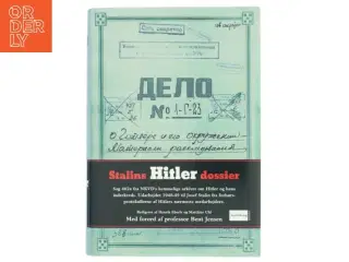 Stalins Hitler-dossier : sag 462a fra NKVD&#39;s hemmelige arkiver om Hitler og hans inderkreds (Bog)