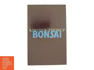 Bonsai af Kirsten Thorup (Bog)