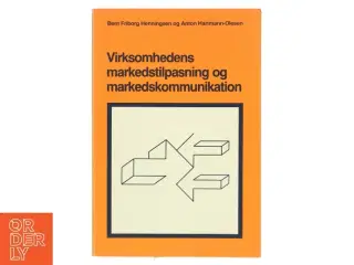 Virksomhedens markedstilpasning og markedskommunikation af Bent Friborg Henningsen (Bog)
