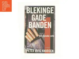 Blekinge Gade Banden af Peter Ovig Knudsen (Bog)