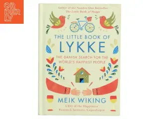 The little book of lykke : the Danish search for the world&#39;s happiest people af Meik Wiking (Bog)