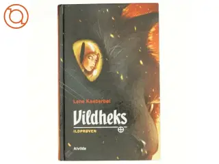 Vildheks. Bind 1, Ildprøven af Lene Kaaberbøl (Bog)