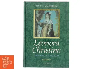 Leonora Christina : dronning af Blåtårn af Bodil Wamberg (Bog)