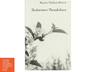 Bedstemors Paradishave af Bjarne Nielsen Brovst (Bog)