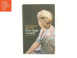 Fire dage i marts af Jens Christian Grøndahl (Bog)
