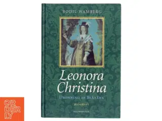 Leonora Christina : dronning af Blåtårn af Bodil Wamberg (Bog)