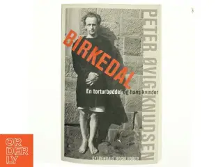Birkedal : en torturbøddel og hans kvinder af Peter Øvig Knudsen (Bog)