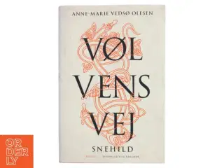 Vølvens vej - Snehild : roman af Anne-Marie Vedsø Olesen (Bog)