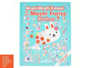 Findebog, O&#249; est Moshi Fraise Sir&#232;ne ? af Gakken, (Bog)