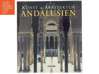 Andalusien af Birgitte Hintzen-Bohlen (Bog)