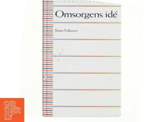 Omsorgens idé af Katie Eriksson (Bog)