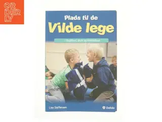 Plads til de vilde lege af Lise Steffensen (Bog)