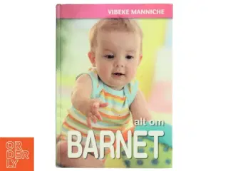 Alt om barnet af Vibeke Manniche