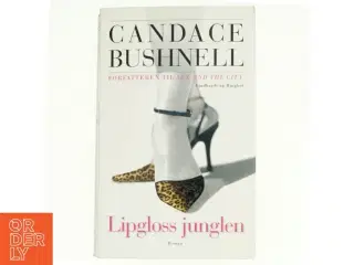 Lipgloss junglen af Candace Bushnell (Bog)