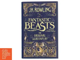 Fantastic Beasts and Where to Find Them : the original screenplay af Joanne K. Rowling (Bog)