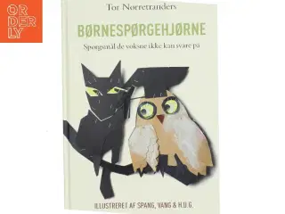 Børnespørgehjørne. Bind 1, Spørgsmål de voksne ikke kan svare på af Tor Nørretranders (Bog)