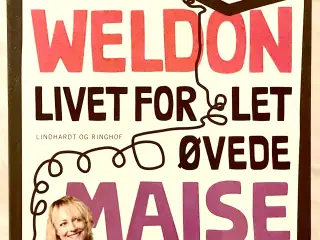 Livet for let øvede / Fay Weldon og Maise Njor