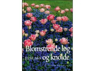 Blomstrende Løg og Knolde