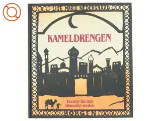 Kameldrengen : eventyr fra den islamiske verden af Lise Marie Nedergaard (Bog)