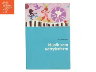 Musik som udtryksform af Elsebeth Kirk (Bog)