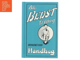 Bliv bedst til alting - drengenes egen håndbog (Bog)