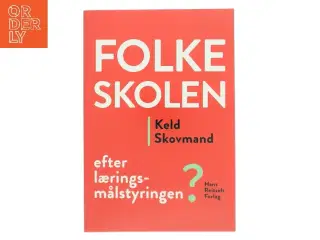 Folkeskolen - efter læringsmålstyringen? af Keld Skovmand (Bog)