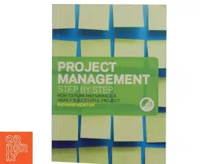 Project management step by step : how to plan and manage a highly successful project (Bog)