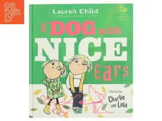 Charlie and Lola: a Dog with Nice Ears af Lauren Child (Bog)