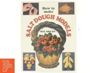 How to Make Salt Dough Models af Sue Organ (Bog)