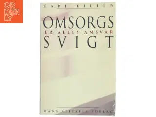 Omsorgssvigt er alles ansvar af Kari Killén (Bog)