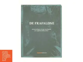 De frafaldne : 20 fortællinger af unge om frafald fra ungdomsuddannelser (Bog)