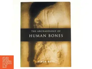 The Archaeology of Human Bones af Simon Mays (Bog)