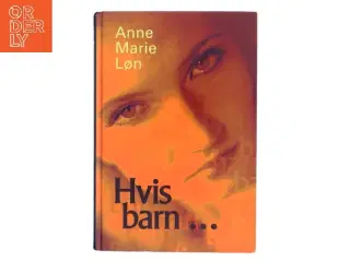 Hvis barn - af Anne Marie Løn (Bog)
