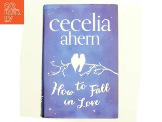 How to fall in love af Cecelia Ahern (Bog)