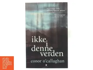 Ikke i denne verden af Conor O&#39;Callaghan (Bog)