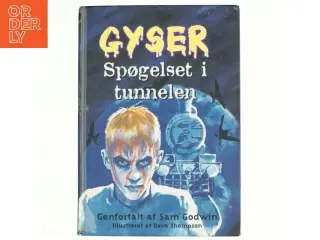GYSER, spøgelset i tunnelen af Sam Godwin