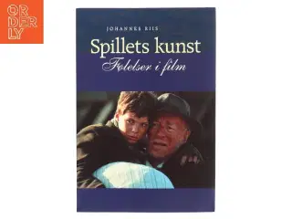 Spillets kunst : følelser i film af Johannes Riis (f. 1967) (Bog)