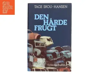 Den Hårde Frugt af Tage Skou-Hansen (Bog)