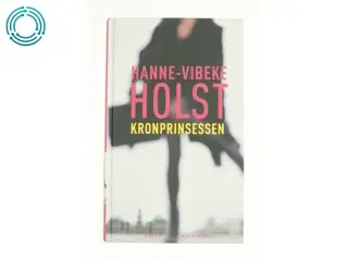 Kronprinsessen af Hanne-Vibeke Holst (Bog)