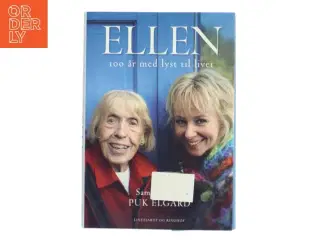 Ellen : 100 år med lyst til livet af Puk Elgård (Bog)