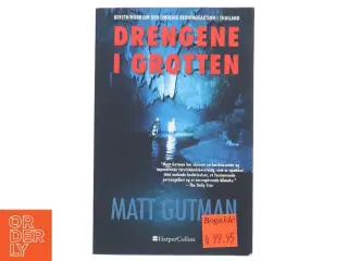 Drengene i grotten : beretningen om den umulige redningsaktion i Thailand af Matt Gutman (Bog)