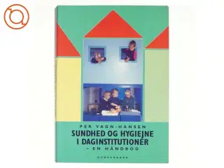 Sundhed og hygiejne i daginstitutioner af Per Vagn-Hansen (Bog)