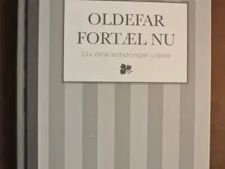 oldefar fortæl nu - giv dine erindringer videre, a