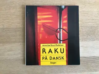 RAKU på DANSK  af Anne Lise Bruun Pedersen