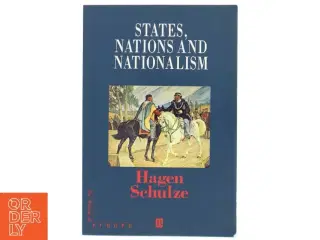 States, nations and nationalism : from the Middle Ages to the present af Hagen Schulze (Bog)