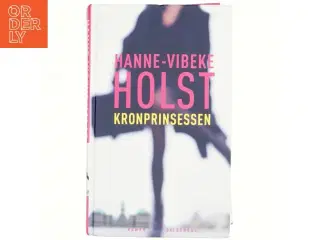 Kronprinsessen af Hanne-Vibeke Holst (Bog)