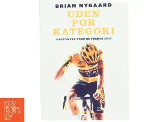 Uden for kategori : dagbog fra Tour de France 2022 af Brian Nygaard (Bog)