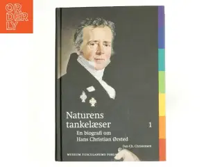 Naturens tankelæser : en biografi om Hans Christian Ørsted. Bind 2 af Dan Ch. Christensen (f. 1941) (Bog)