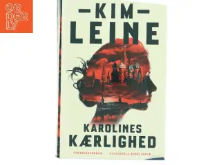 Karolines kærlighed : spændingsroman af Kim Leine (Bog)