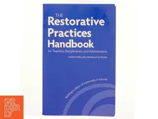 The Restorative Practices Handbook af Bob Costello, Joshua Wachtel, Ted Wachtel (Bog)